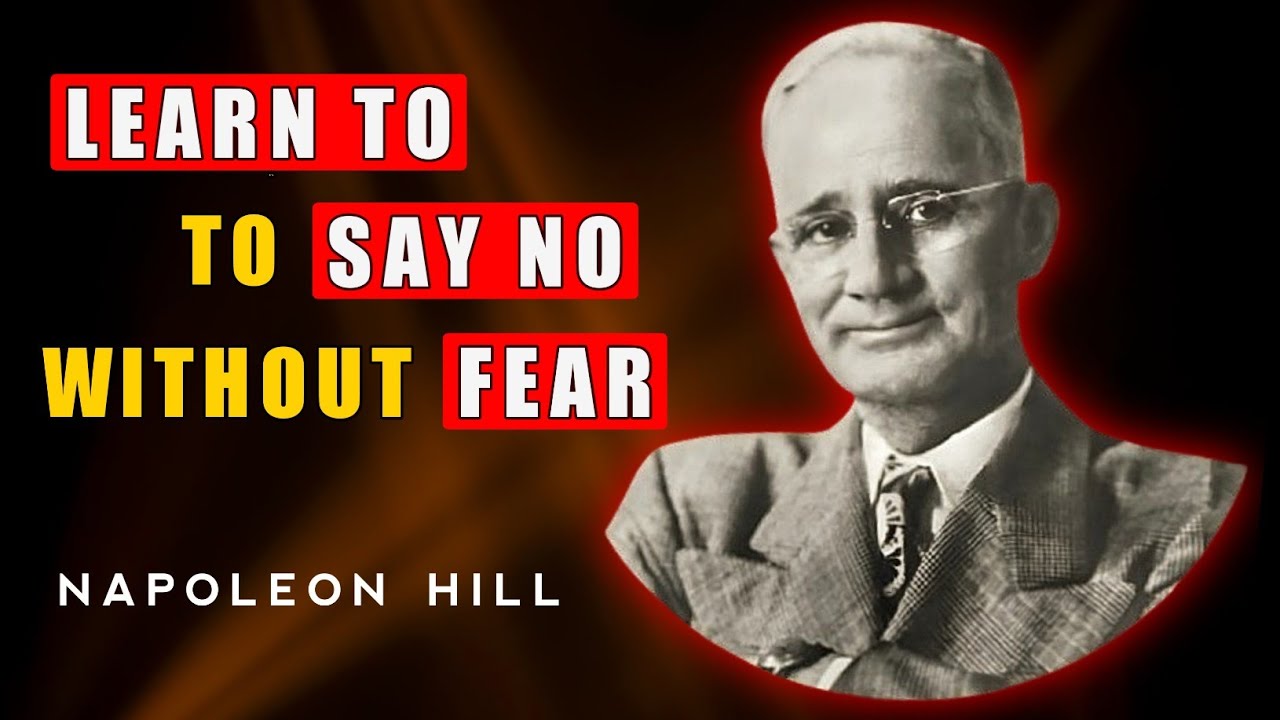 Learn To Say No To People Without Fear | Napoleon Hill