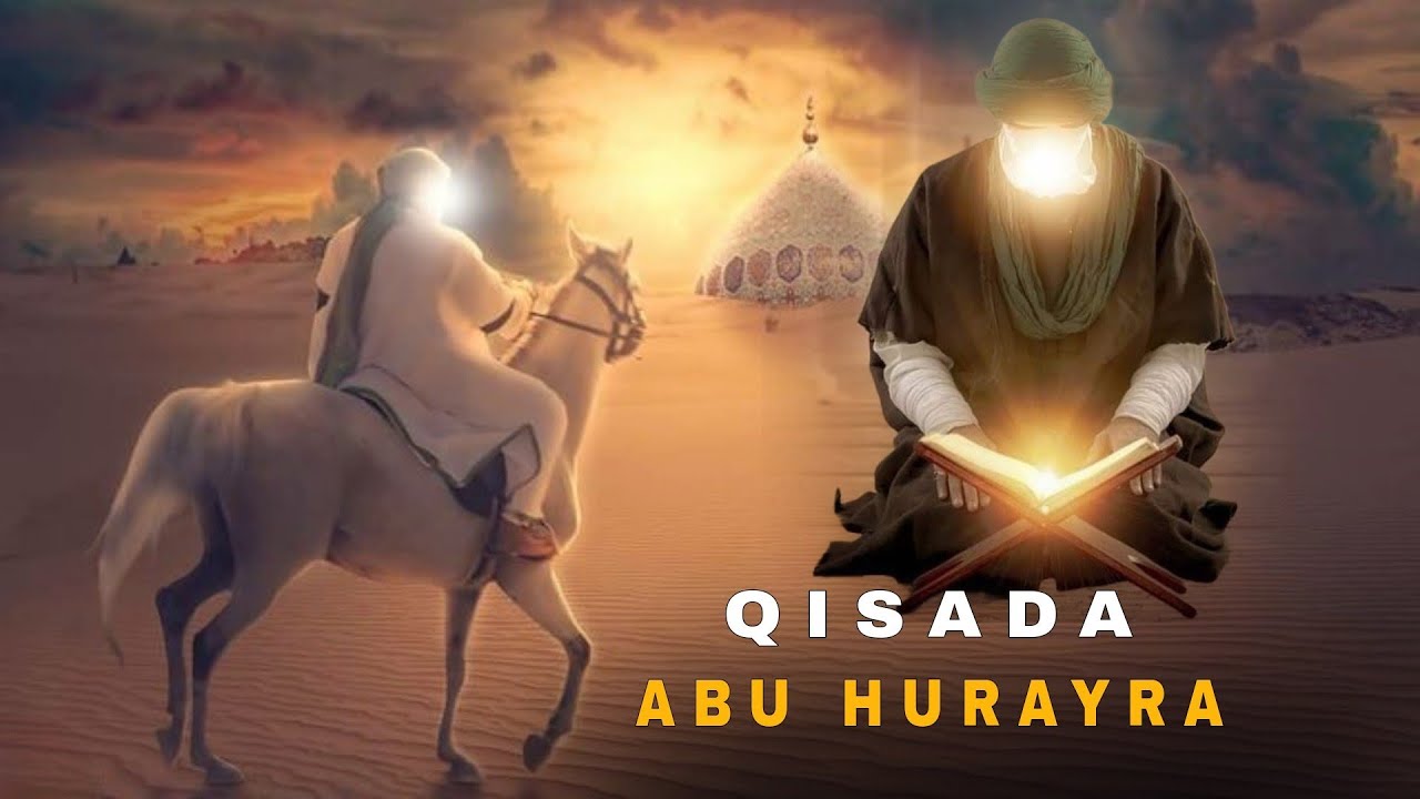 Qisada Abu Hurayra Oo Dhameystiran | Qisooyinka Asxaabta | Qisooyinka Cajiib Ah • Qisooyin Diini Ah