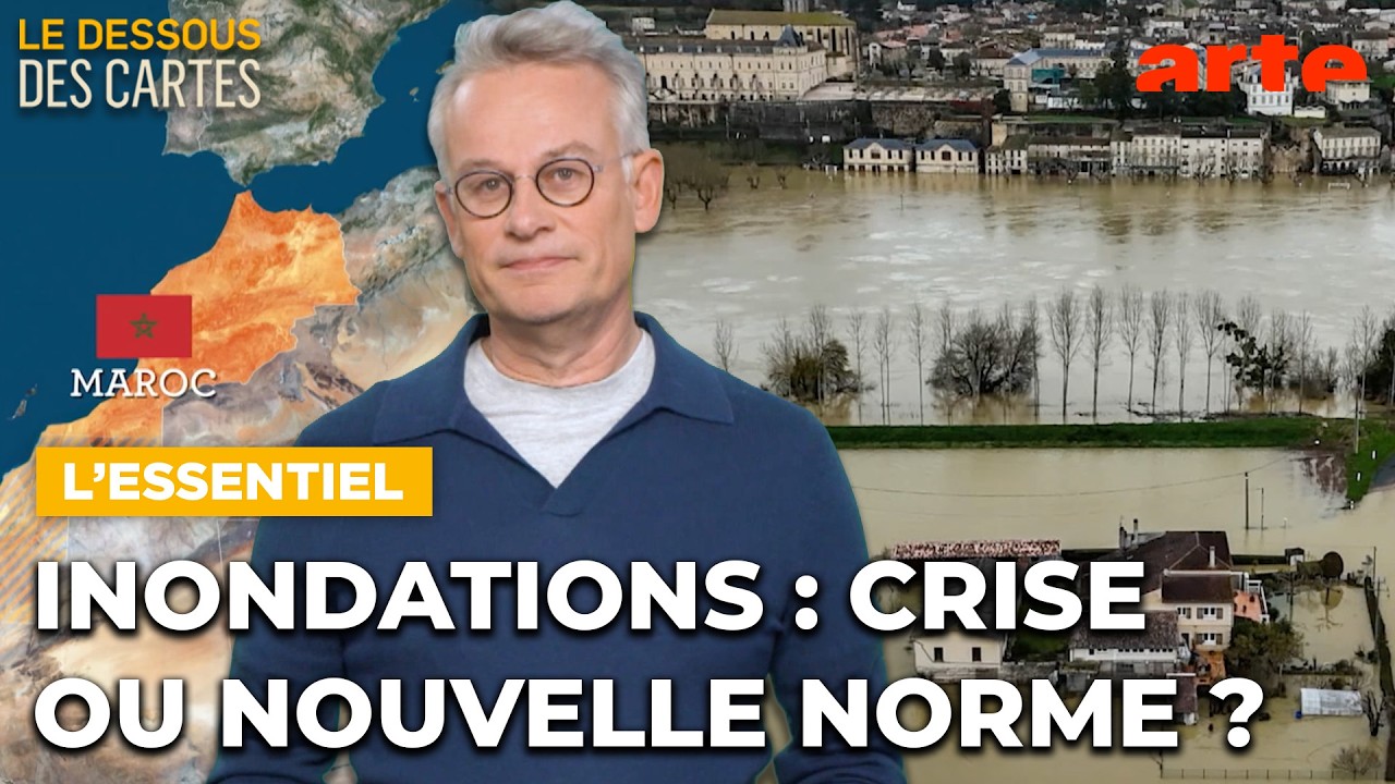 Inondations : crise ou nouvelle norme ? | L'Essentiel du Dessous des Cartes | ARTE