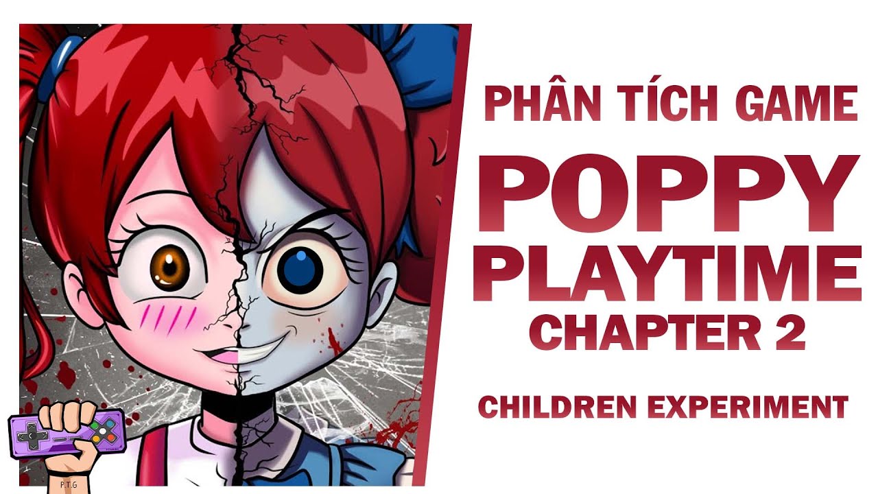 Phân Tích Game: POPPY PLAYTIME 2 - Thí Nghiệm Đồ Chơi Sống