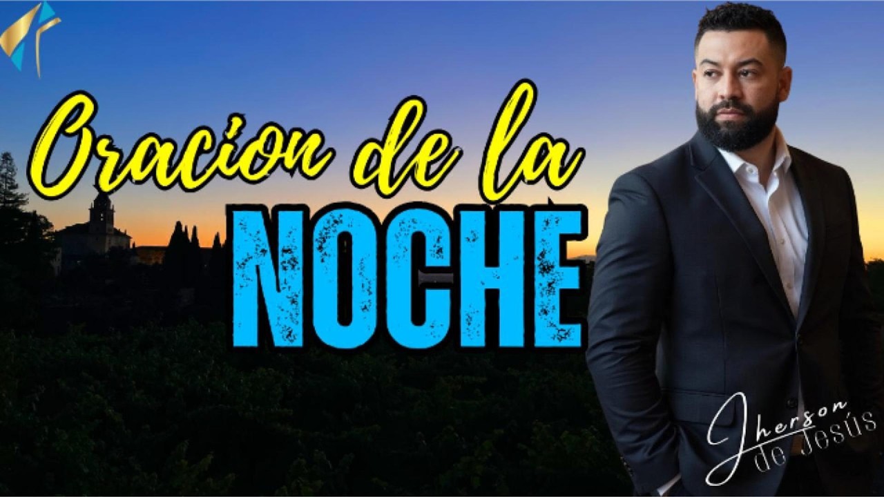 Oración de la Noche | Porque Sé que Tú Estás Conmigo | JHERSON DE JESUS