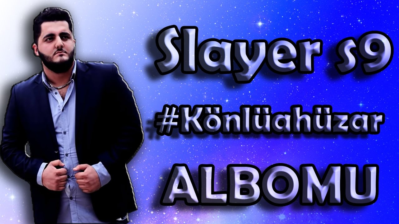 Slayer S9 - #könlüahüzar [ALL]