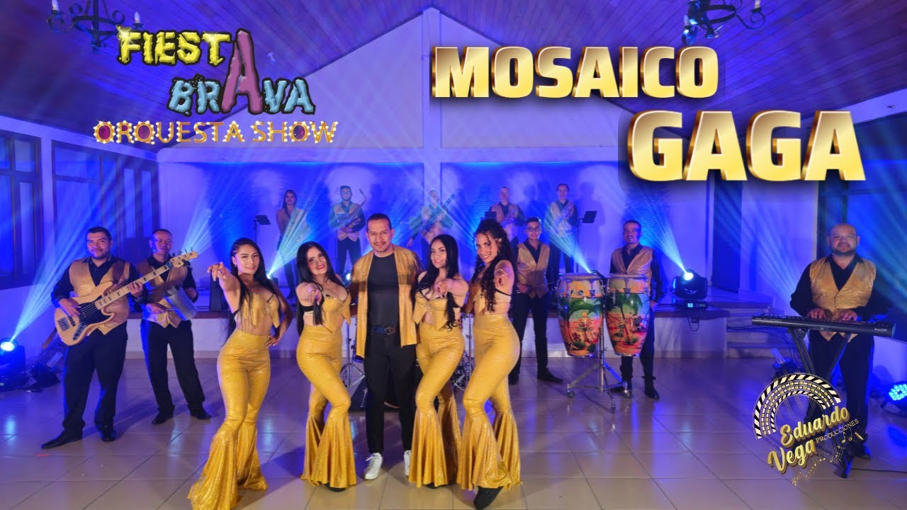 Fiesta Brava Orquesta Show | Mosaico Gaga (Video Oficial)