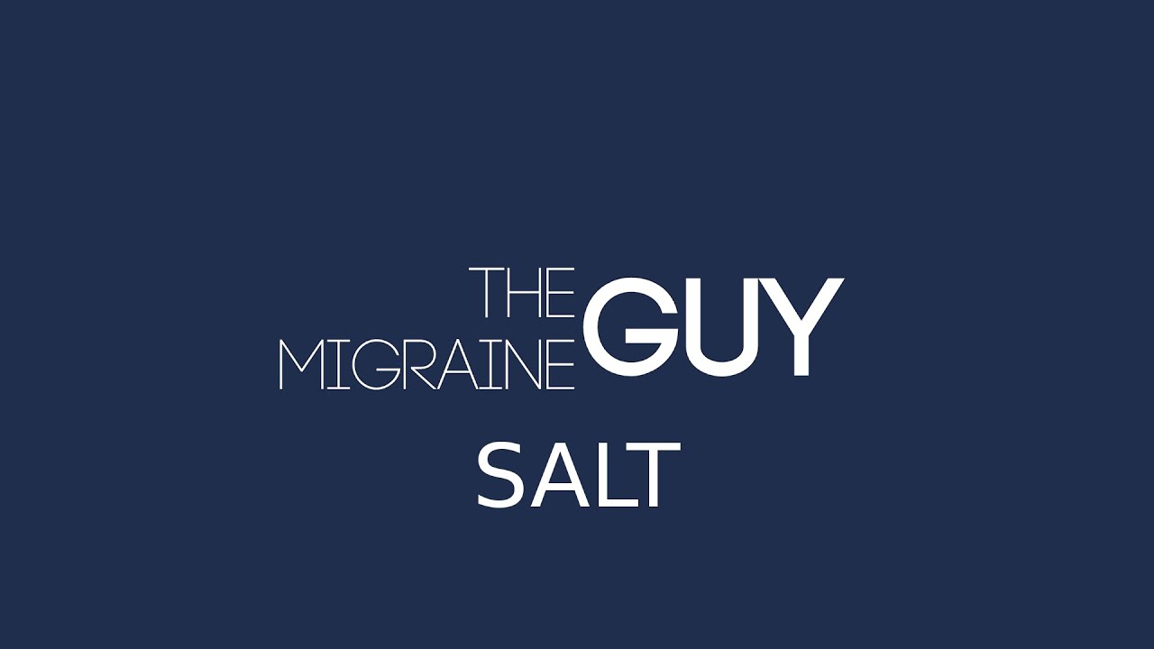 The Migraine Guy - Salt and Migraine Prevention