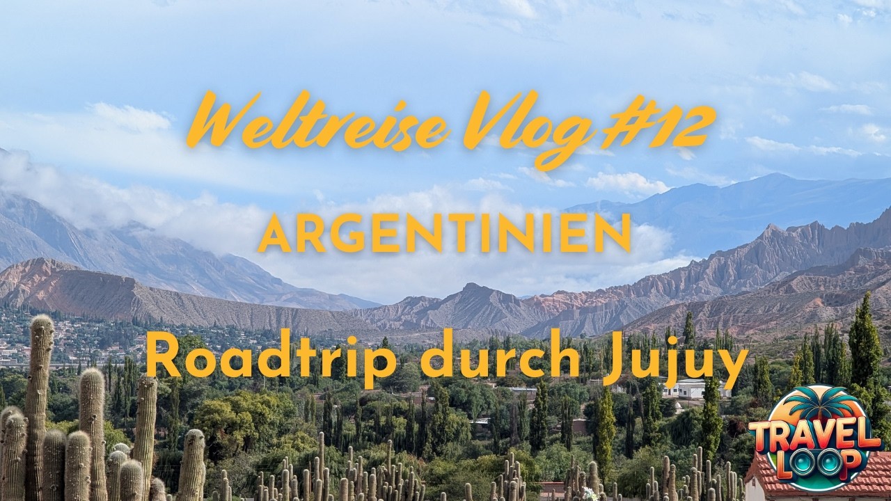 Weltreise Vlog 12 Argentinien: Roadtrip durch Jujuy