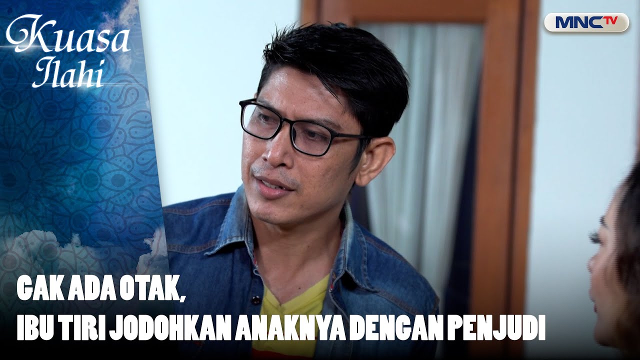 Gak Ada Otak, Ibu Tiri Jodohkan Anaknya Dengan Penjudi | KUASA ILAHI