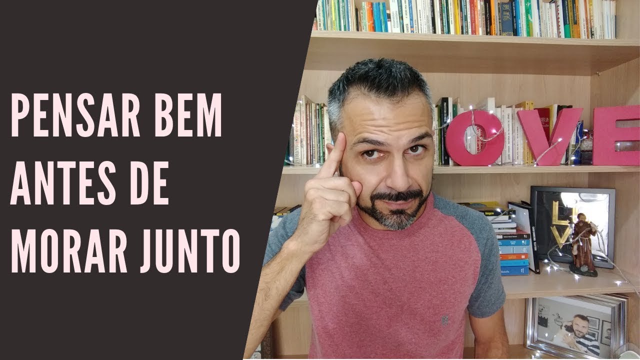 Pensar bem antes de morar junto
