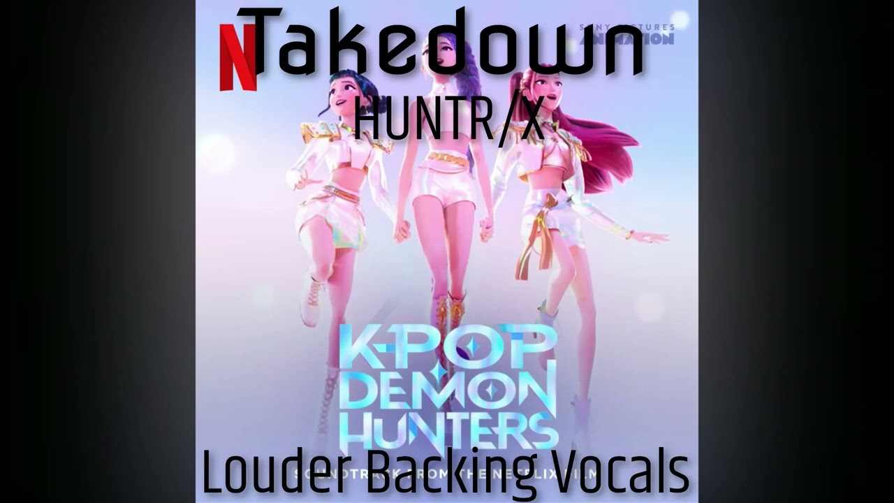 HUNTR/X - Takedown (Louder Backing Vocals)