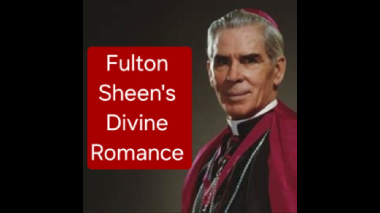 Fulton Sheen's Divine Romance 2