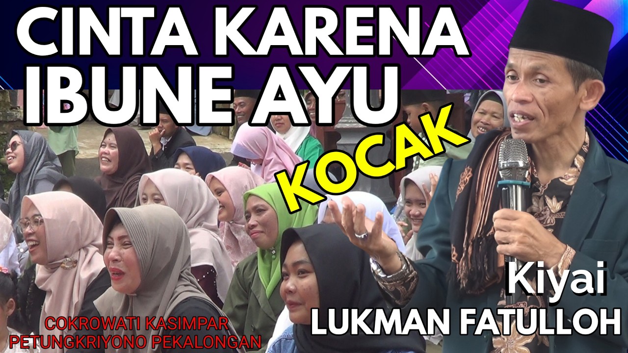 Kiyai LUKMAN FATULLOH - TAMBAH CINTA DALAM KELUARGA.