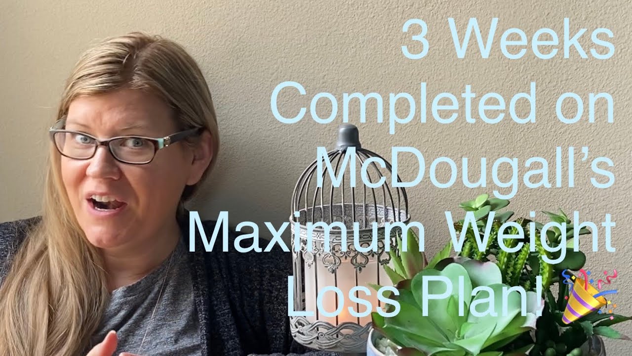 3 weeks Completed on Dr. McDougall’s Maximum Weight Loss Program! Updates on My Progress & Tips