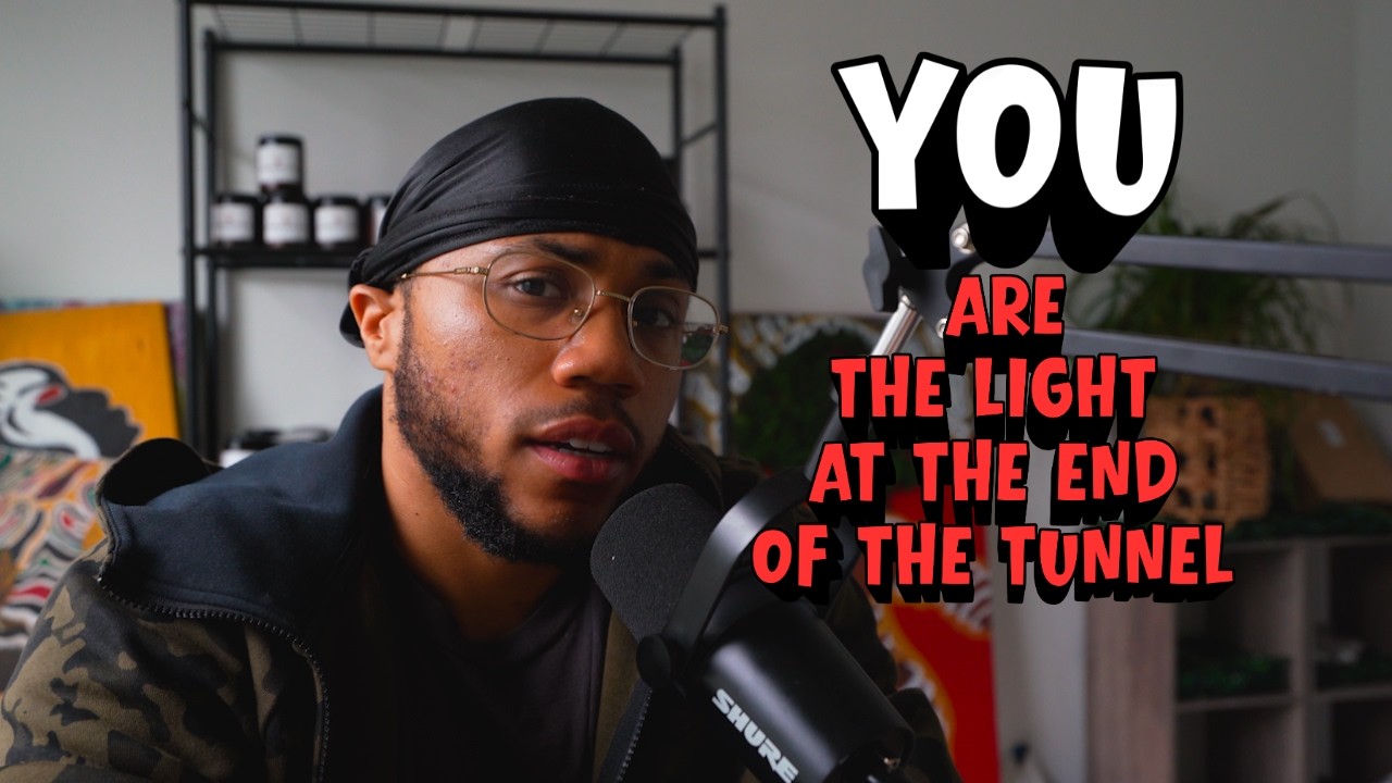 YOU are the LIGHT at the end of the Tunnel