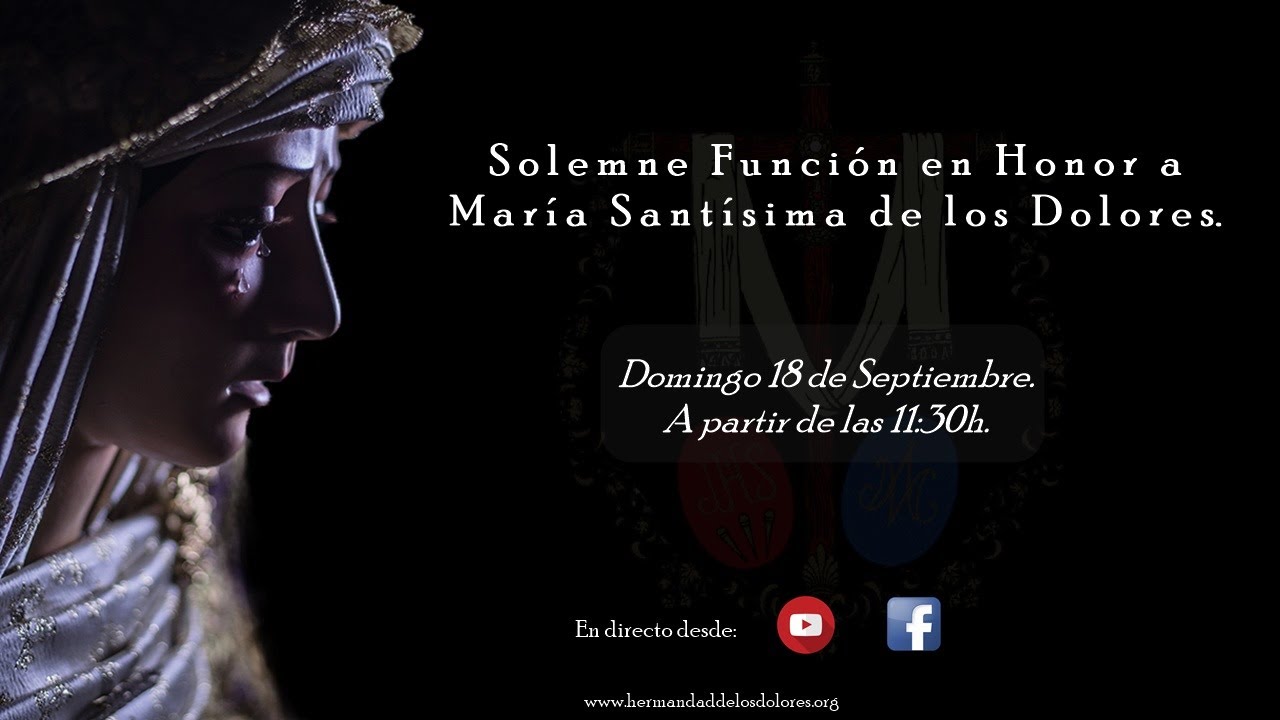 Solemne Función en honor a María Santísima de los Dolores.