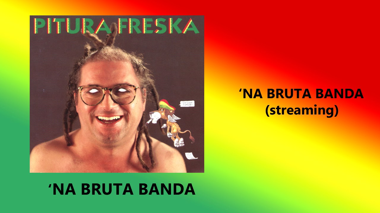 'Na bruta banda - Pitura Freska (streaming)