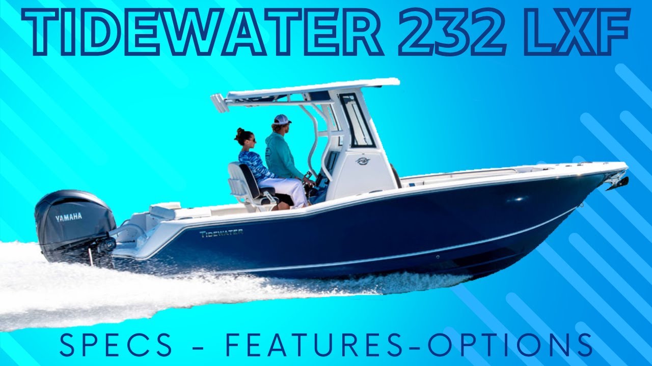 Tidewater Boats 232 LXF Walkthrough Review