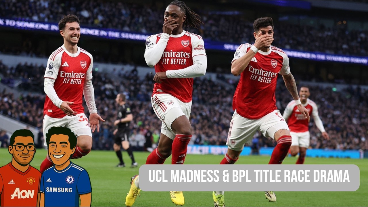 Episode 73 - UCL Madness & BPL Title Race Drama