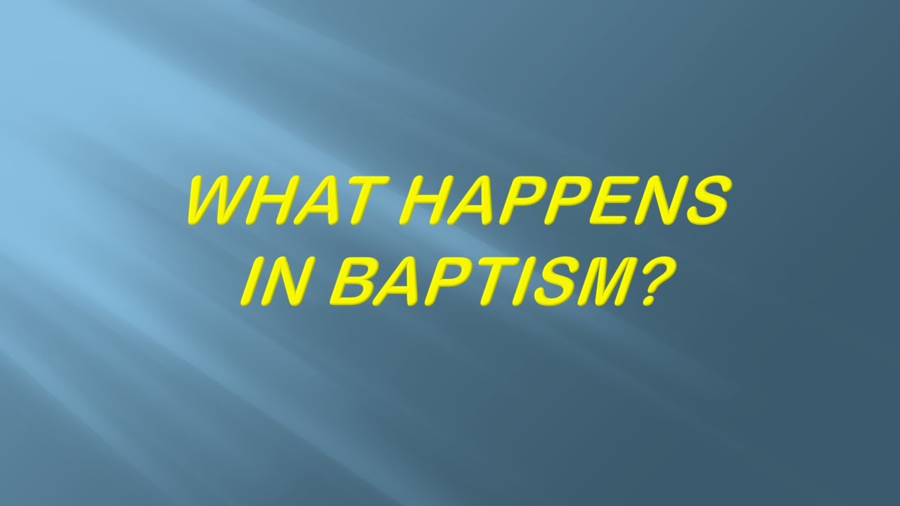 What Happens in Baptism?