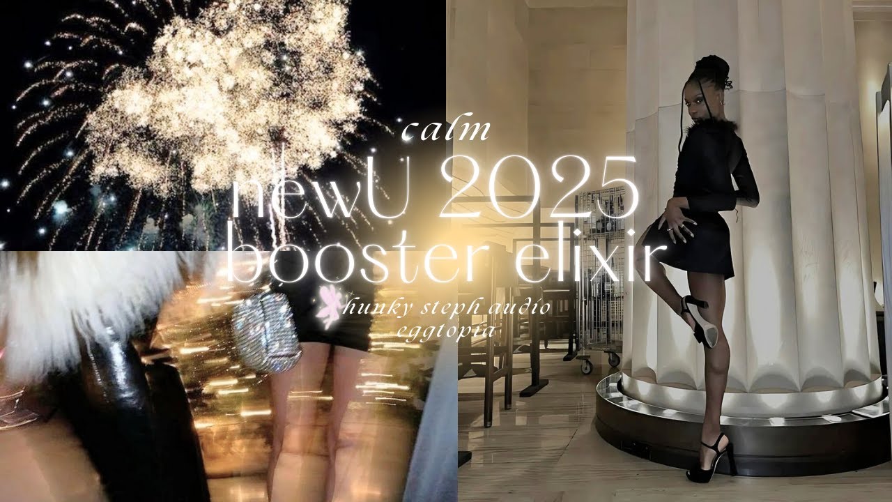 newU 2025 (calm ver.) *:·. subliminal booster elixir w/ 