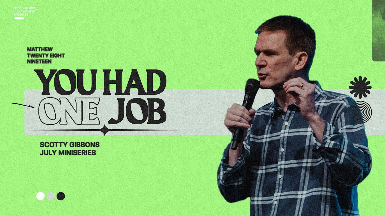 You Had One Job | Scotty Gibbons | Northplace Church