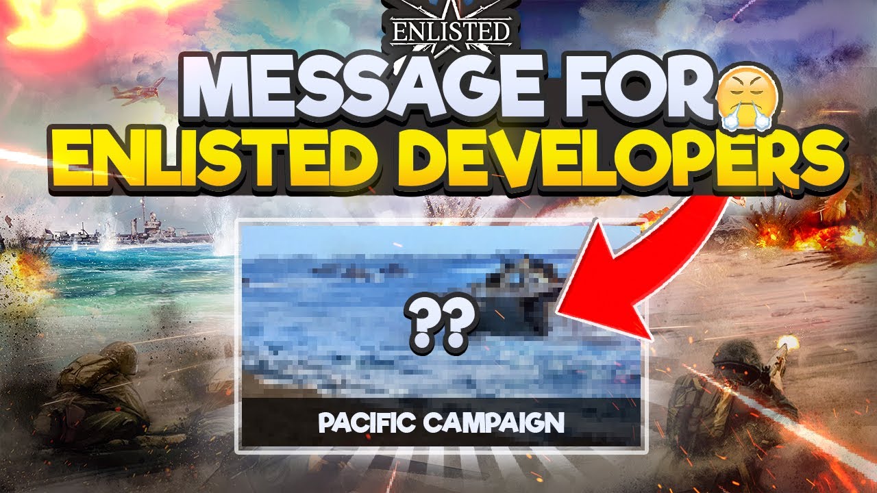 Enlisted Didn't Need The Pacific Campaign
