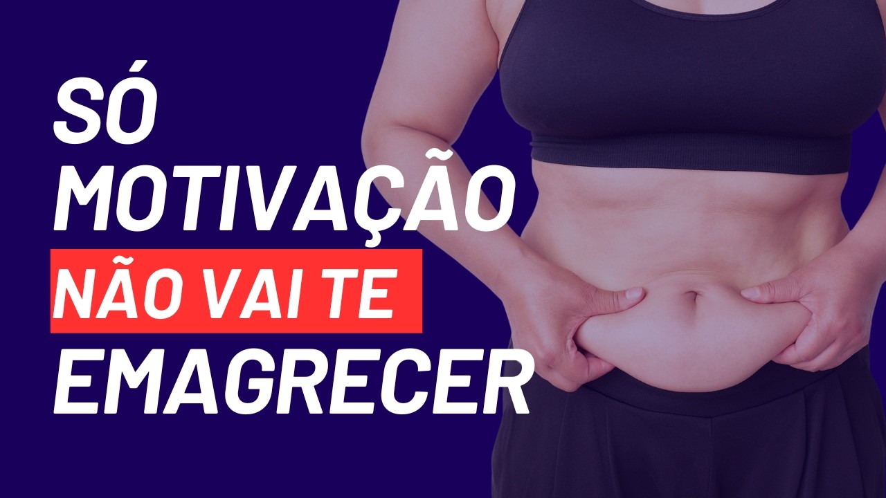 Só motivação não vai te emagrecer I Gustavo Mamprin