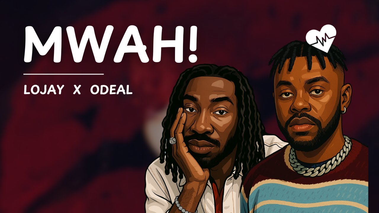 Lojay - Mwah! (Lyrics) ft. Odeal