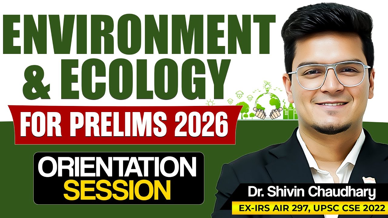 Environment for UPSC Prelims 2026 | Orientation Session by Dr. Shivin Chaudhary Sir