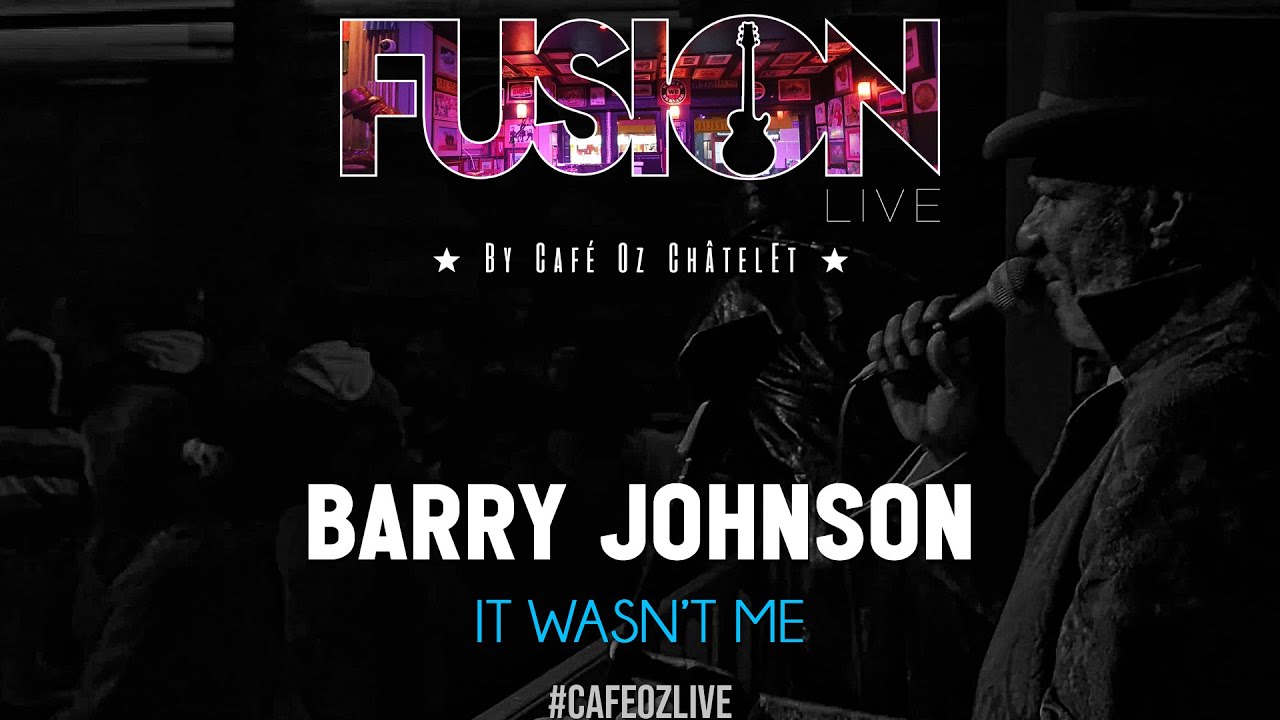 Fusion Live by Café Oz Châtelet feat Barry Johnson - It Wasn't Me (Cover)
