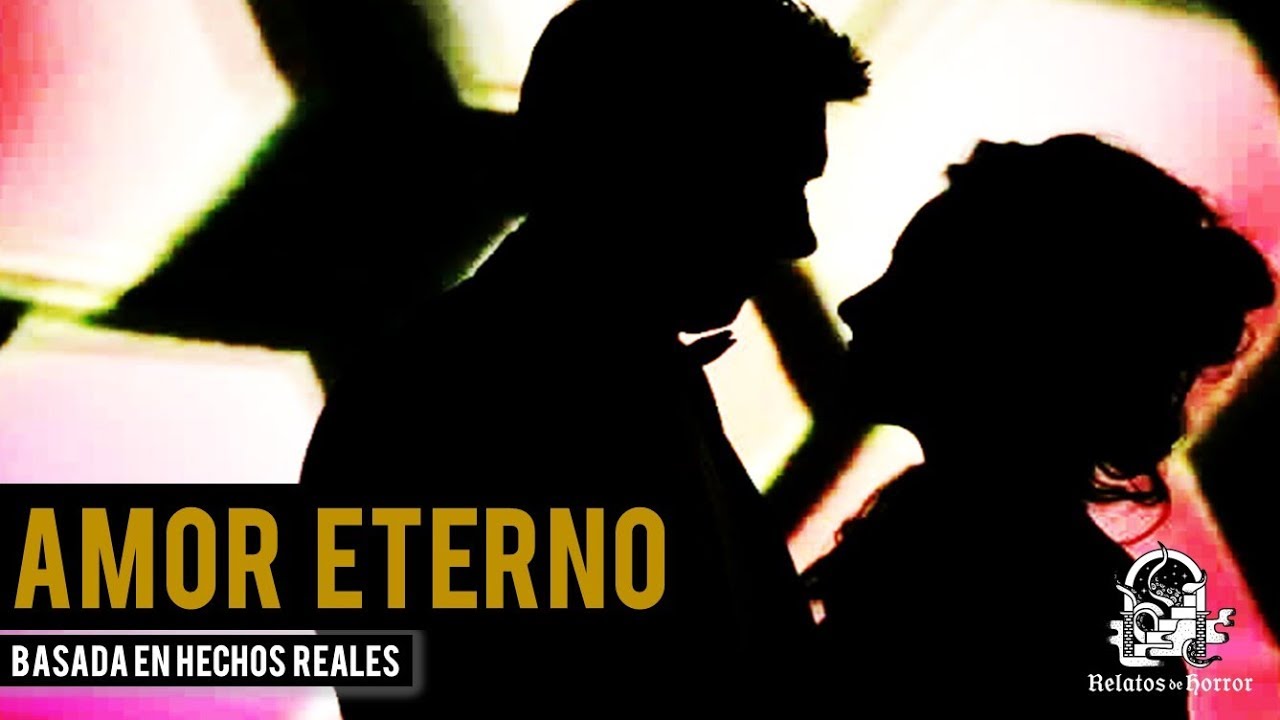 AMOR ETERNO (HISTORIAS DE TERROR)