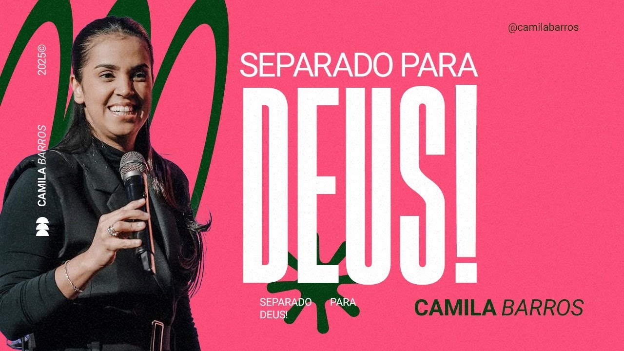 SEPARADO PARA DEUS! | Camila Barros