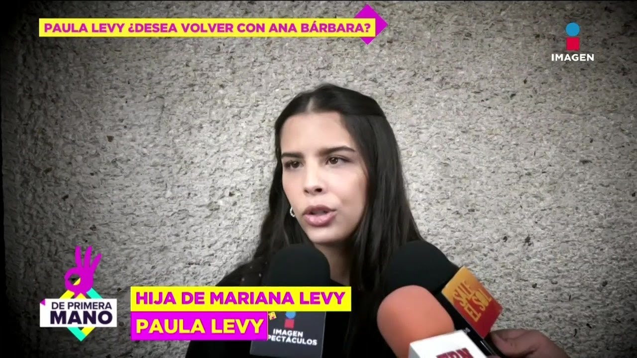 Paula Levy quiere RECUPERAR comunicación con Ana Bárbara | De Primera Mano
