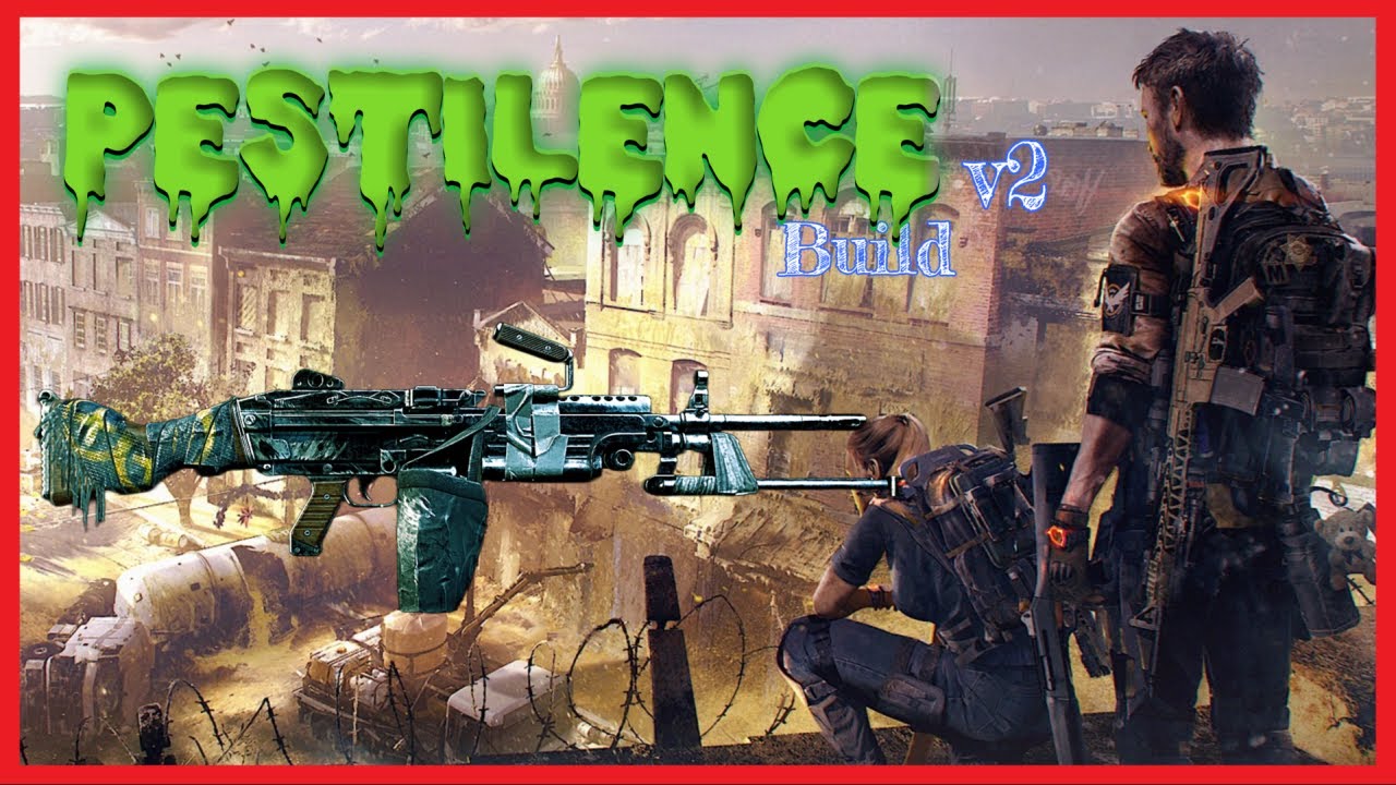 PESTILENCE v2 | LMG BUILD | The Division 2 | Year 7 Season 3