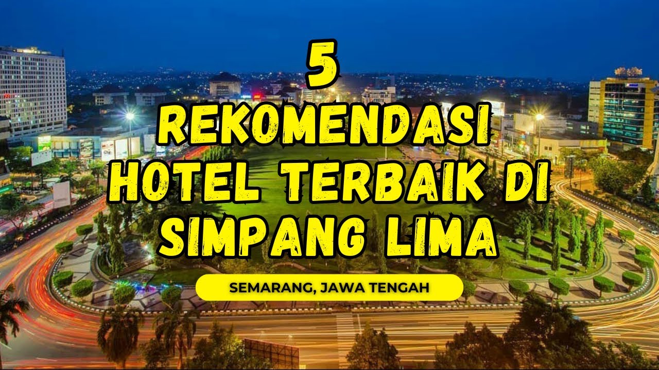 5 Rekomendasi Hotel Terdekat Simpang Lima Semarang!