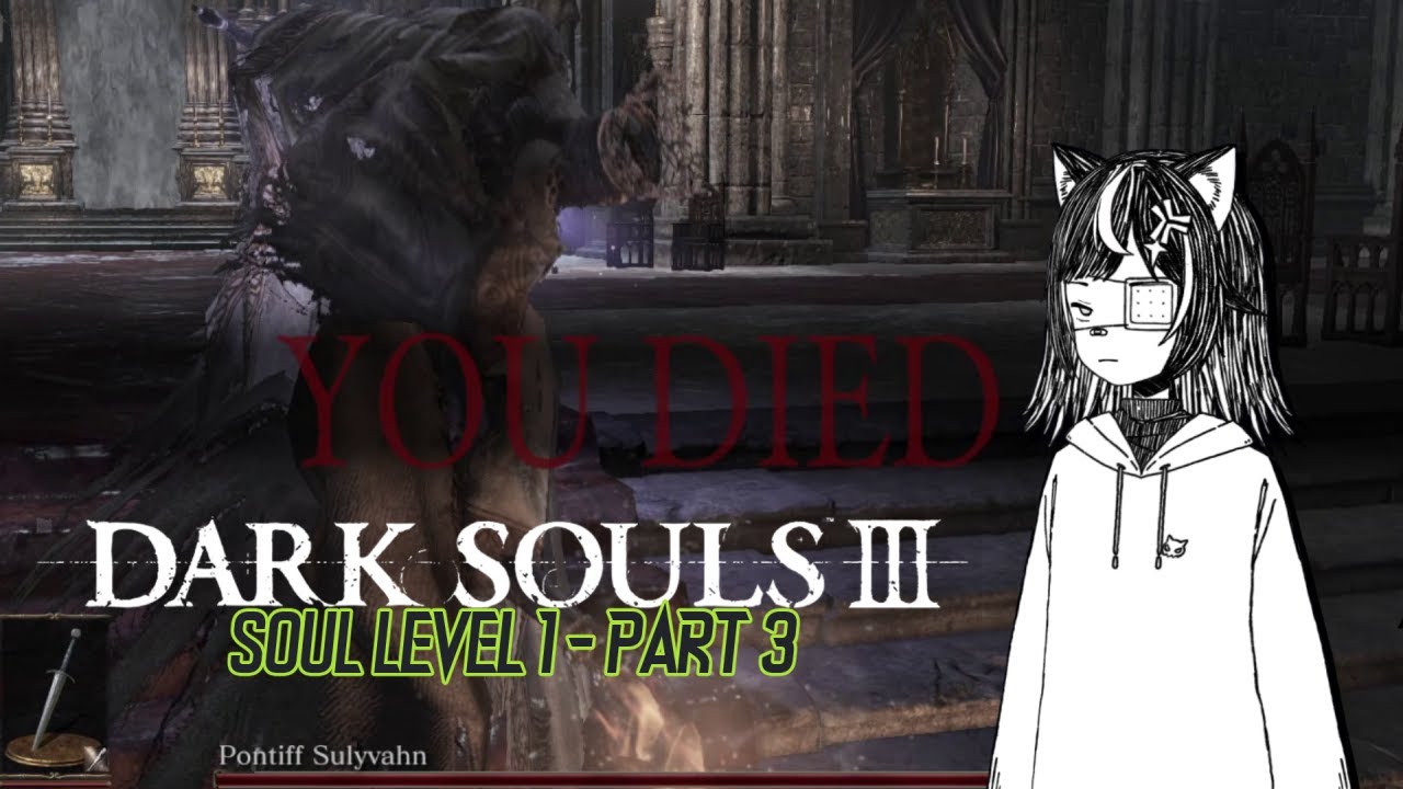 Here's Where it Gets Difficult - Dark Souls 3 Soul Level 1 (Part 3)