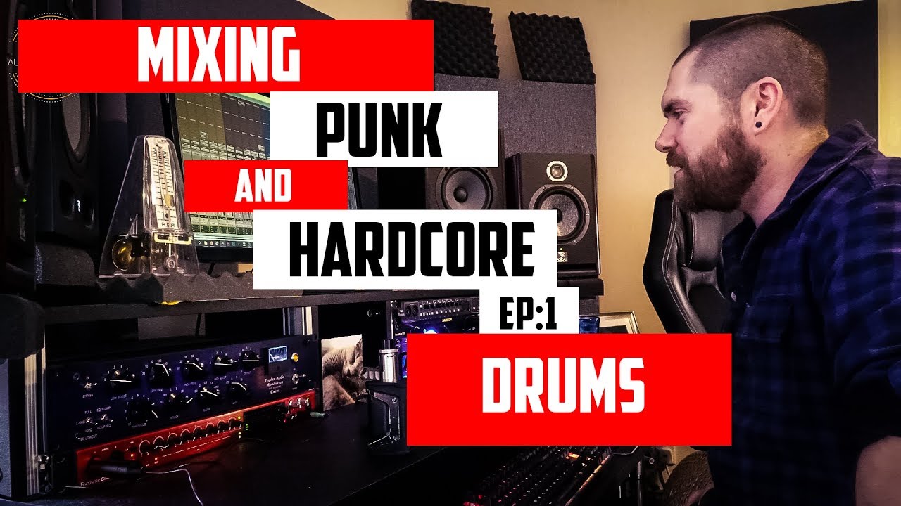 Mixing Punk Rock and Hardcore - Episode 1 - Drums