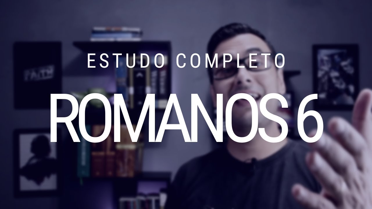 Estudo de Romanos 6