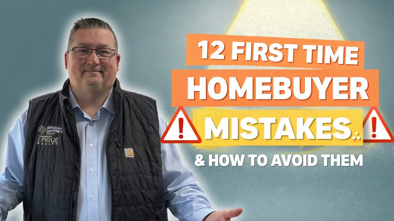12 First Time Homebuyer Mistakes…& How to Avoid Them