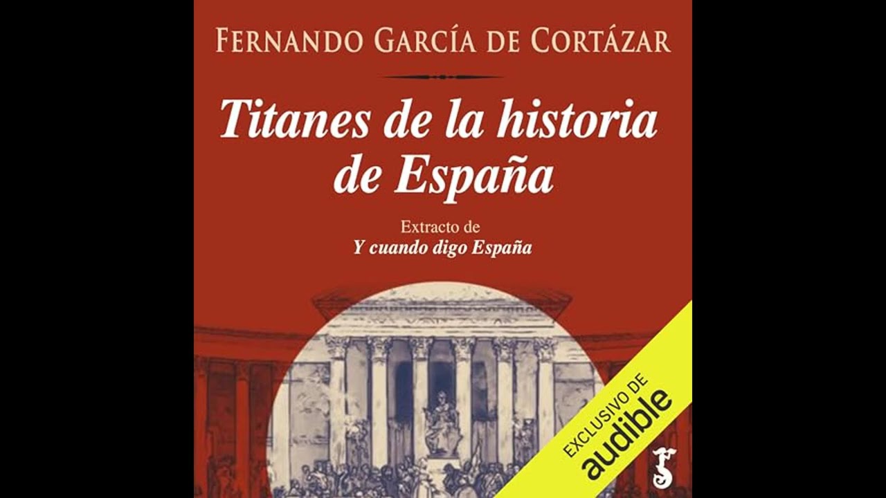 Audiolibro: Titanes de la historia de España - Fernando García de Cortázar Audiolibro