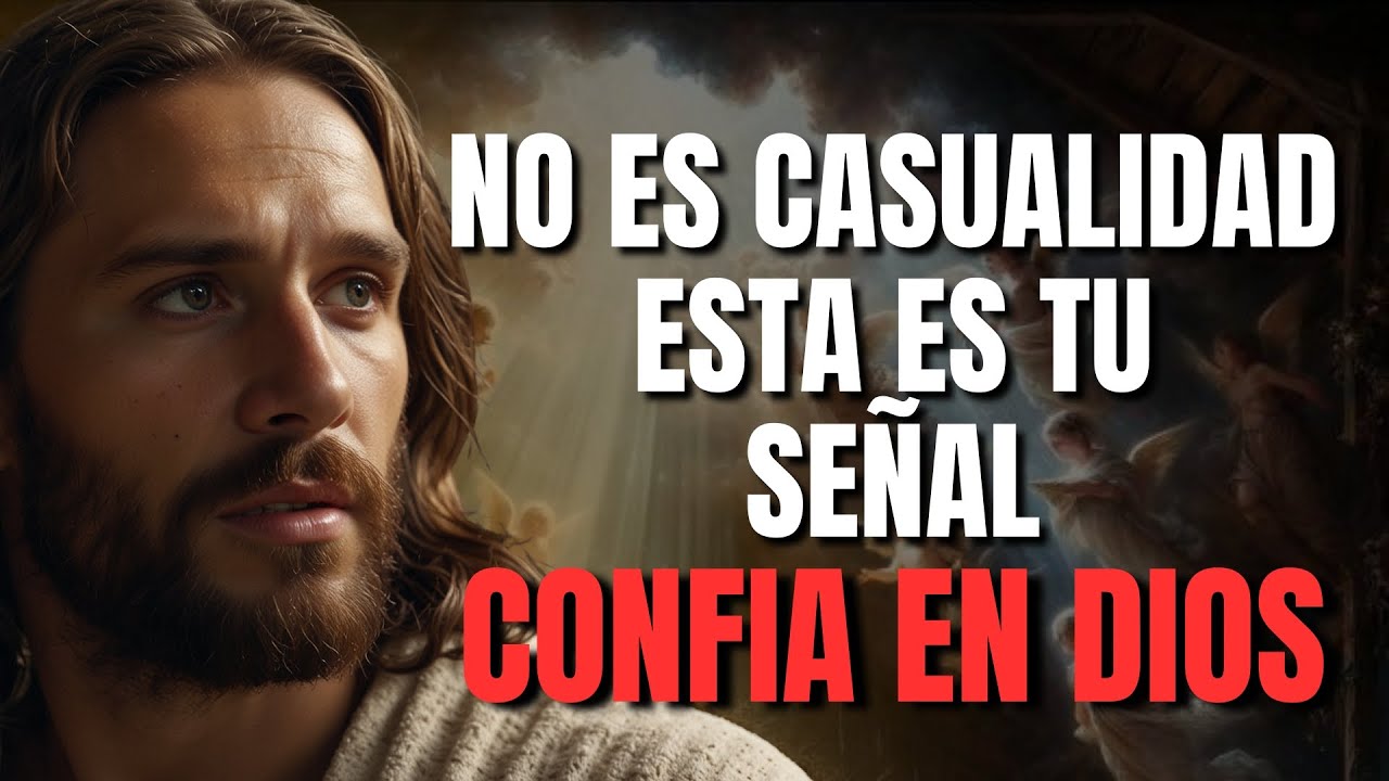 DIOS TE DICE HOY: ME PEDISTE UNA SEÑAL… AQUÍ ESTOY, CONFÍA EN MÍ