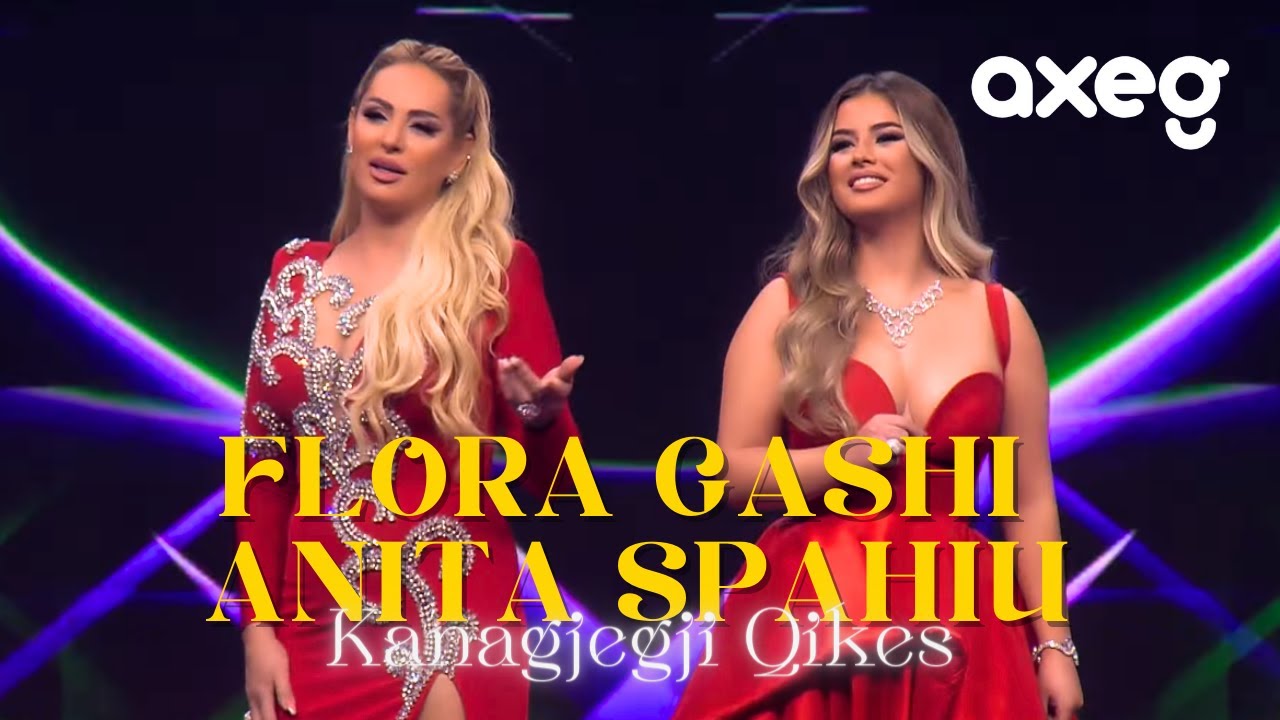 Flora Gashi x Anita Spahiu - Kanagjegji Qikes