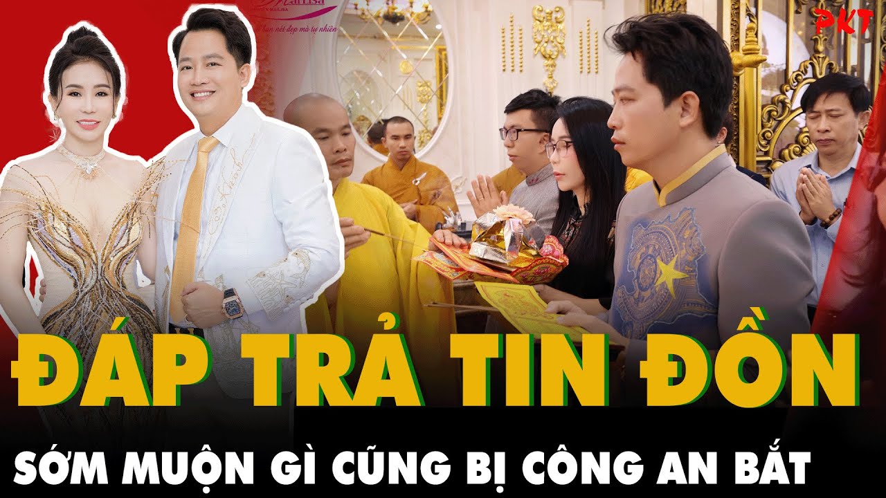 Vợ chồng Mailisa ĐÁP TRẢ TIN ĐỒN SỚM MUỘN GÌ CŨNG BỊ CÔNG AN BẮT và nói về luật nhân quả | PKT