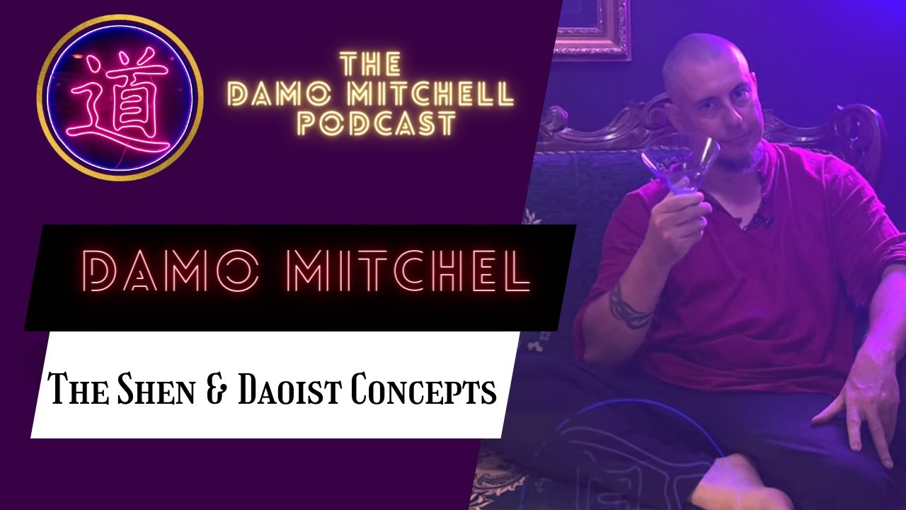 DMP #8 - The Shen (神) & Daoist Concepts