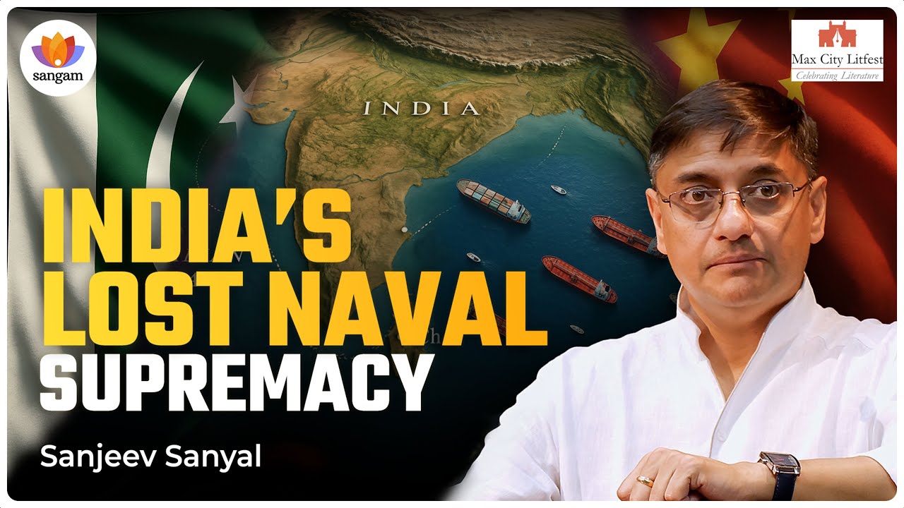 How India Lost Its Naval Dominance & Why It Matters Today | Sanjeev Sanyal | #sangamtalks
