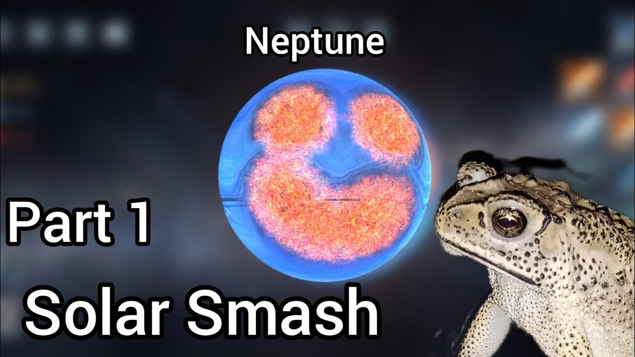 Solar Smash part 1
