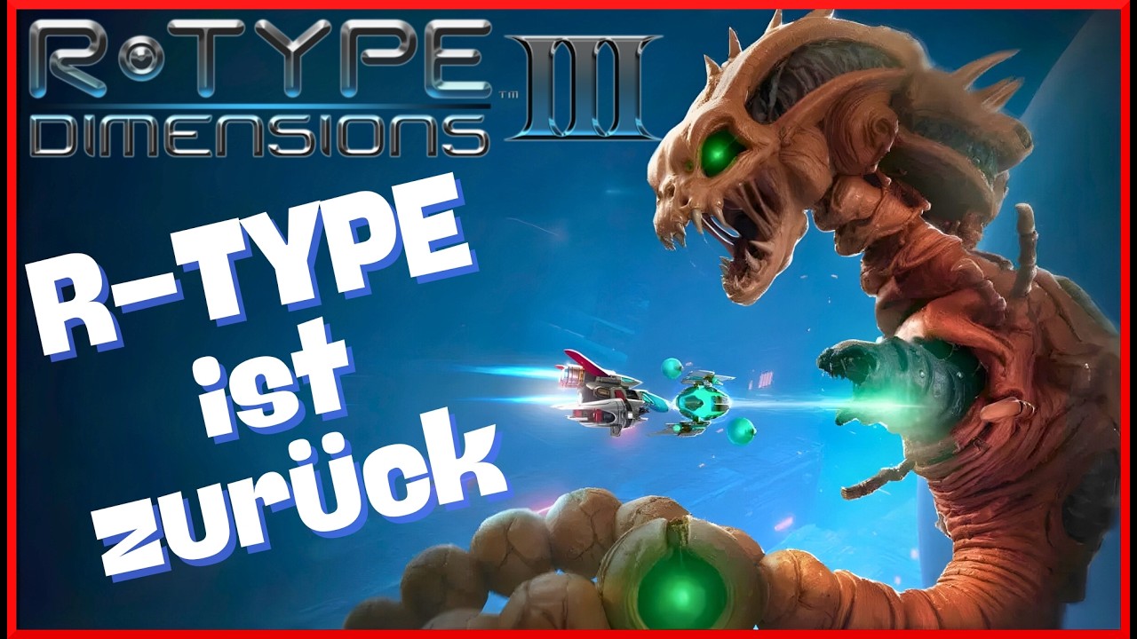 Die Rückkehr einer Arcade-Legende - R-Type Dimensions III | Preview & Collector’s Edition