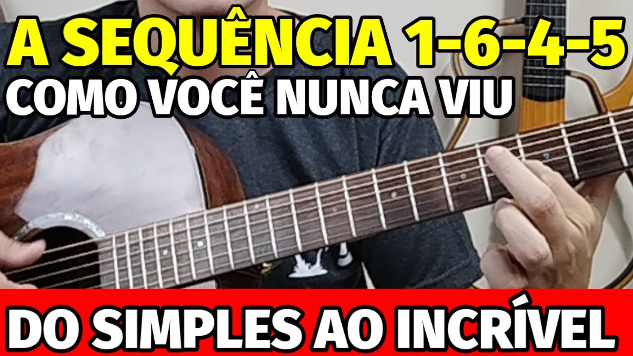 🎸TRANSFORME a SEQUÊNCIA 1-6-4-5 em Algo ABSURDAMENTE LINDO no VIOLÃO - Do FÁCIL ao INCRÍVEL
