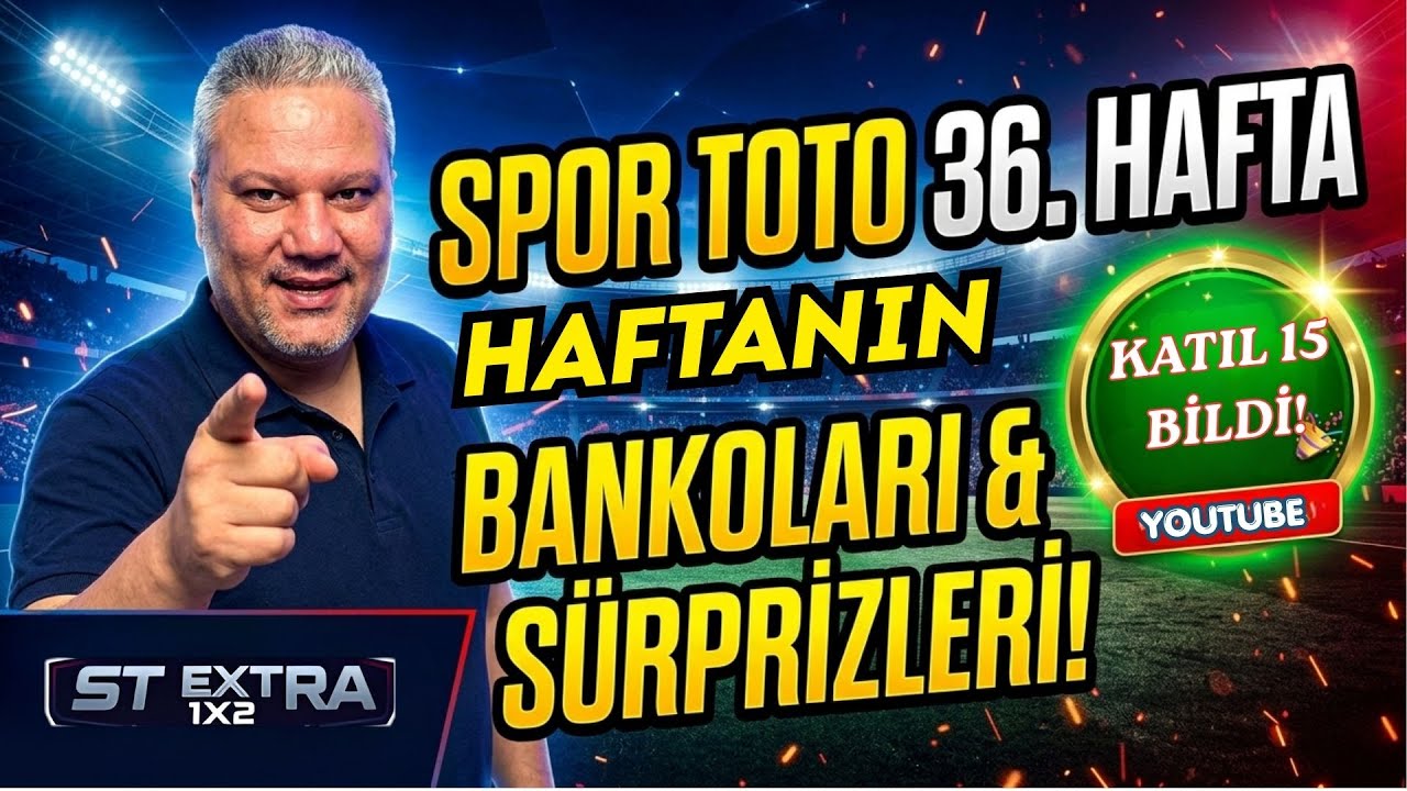 SPOR TOTO 36. HAFTA TAHMİNLERİ 🔥 HAFTANIN BANKOLARI VE S&Uuml;RPRİZLERİ! #stextra