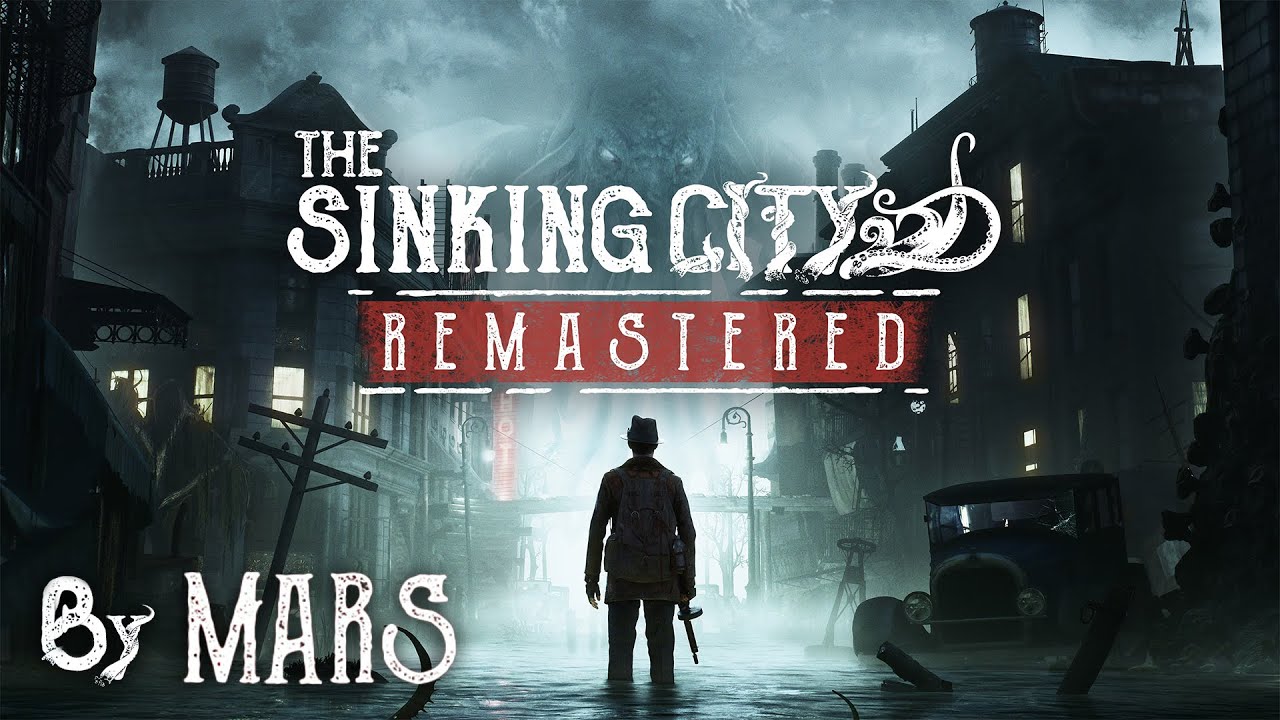 The Sinking City Remastered by Mars