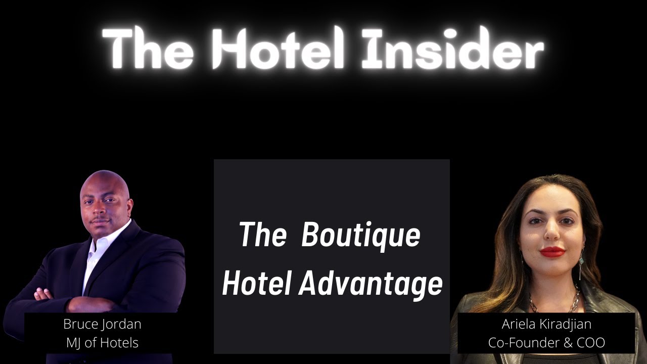 Boutique Hotel Industry Advantage | Ariela Kiradjian| The Hotel Insider