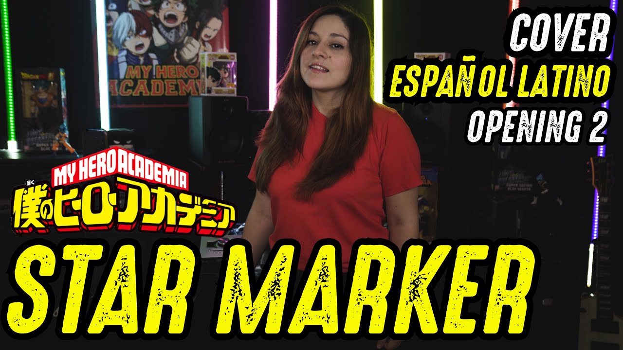STAR MARKER Opening 2 Boku No Hero  | Season 4  | COVER ESPAÑOL LATINO  Danie Green